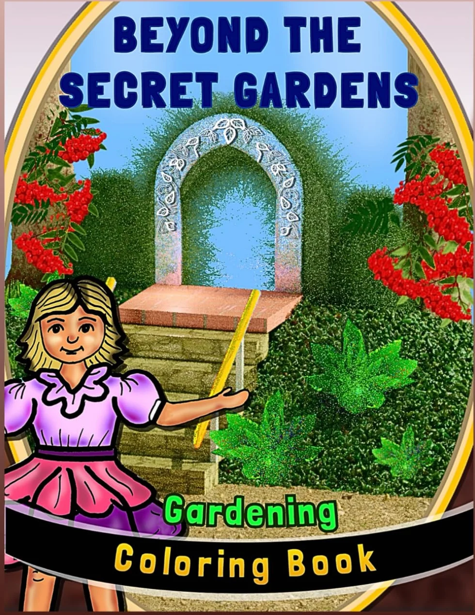 Gardening Coloring Book : Beyond the Secret Gardens - A Environmental Coloring book for Kids or Adults: Over in the Meadow, Nature Journal, Up Nature ... Flowers, Gladiolus, Hollyhocks and More