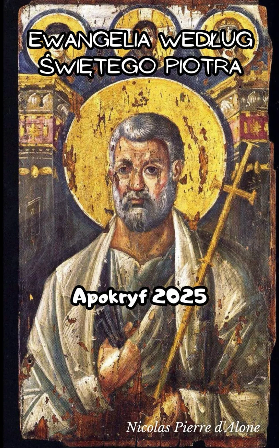Ewangelia według Świętego Piotra: Apokryf 2025