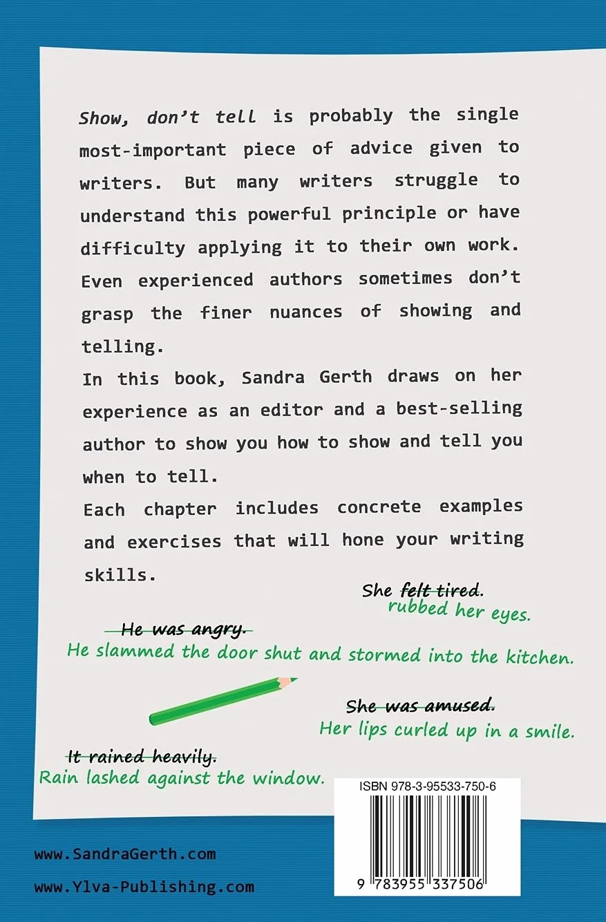 Show, Don't Tell: How to write vivid descriptions, handle backstory, and describe your characters’ emotions: 3