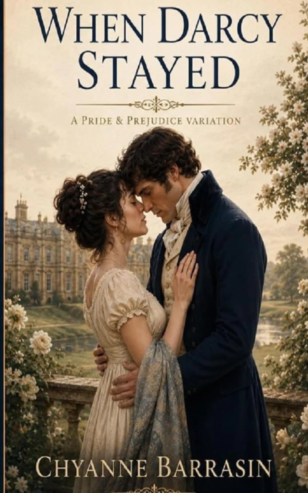When Darcy Stayed: A Pride and Prejudice Variation