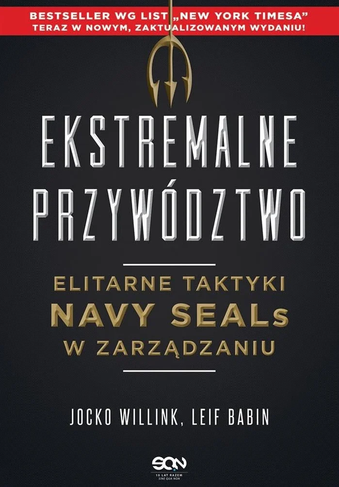 EKSTREMALNE PRZYWÓDZTWO. ELITARNE TAKTYKI w.2022: Elitarne taktyki Navy SEALs w zarządzaniu