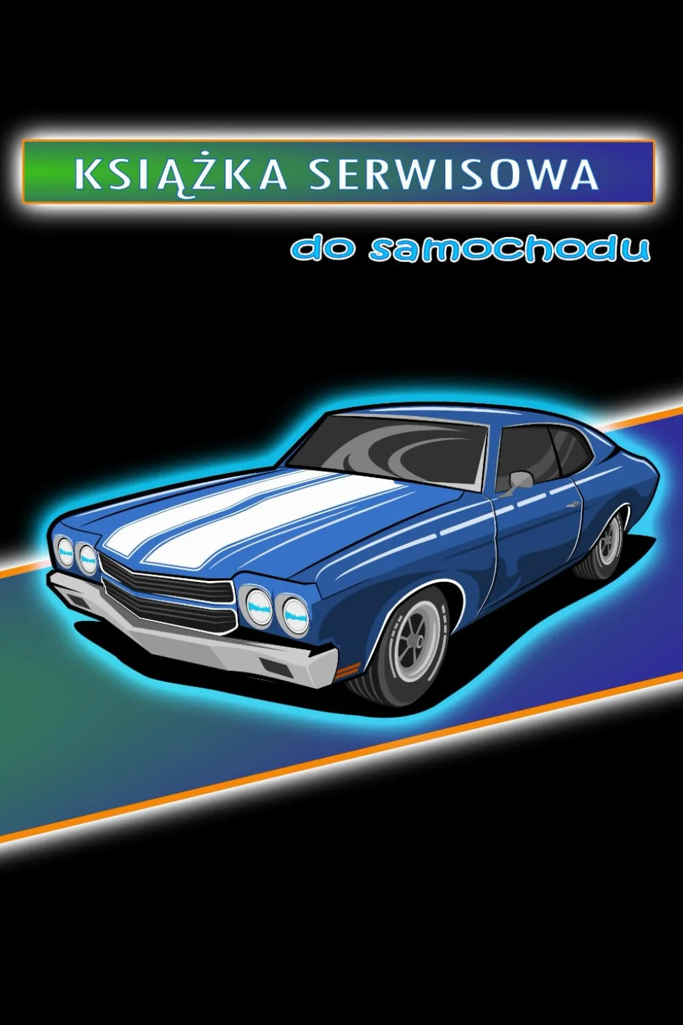 KSIĄŻKA SERWISOWA DO SAMOCHODU: Dziennik Napraw i Wymian na Czas