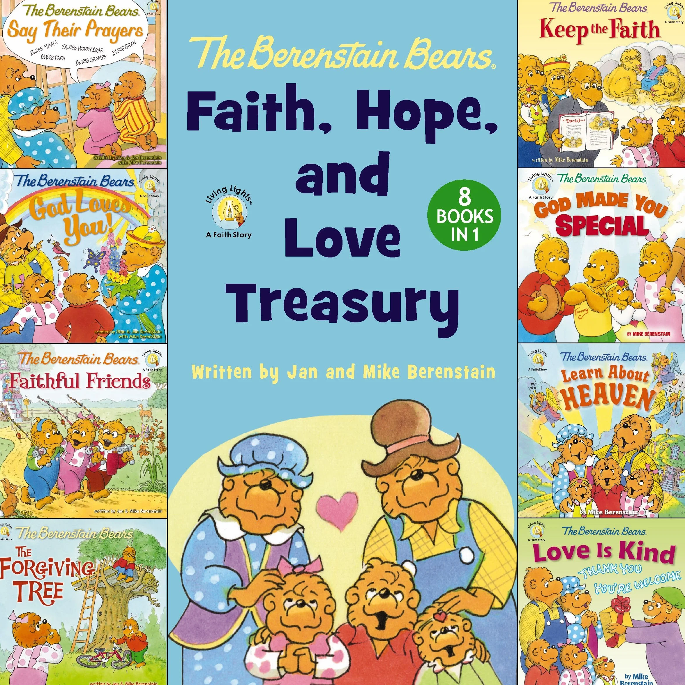 The Berenstain Bears Faith, Hope, and Love Treasury: 8 Books in 1