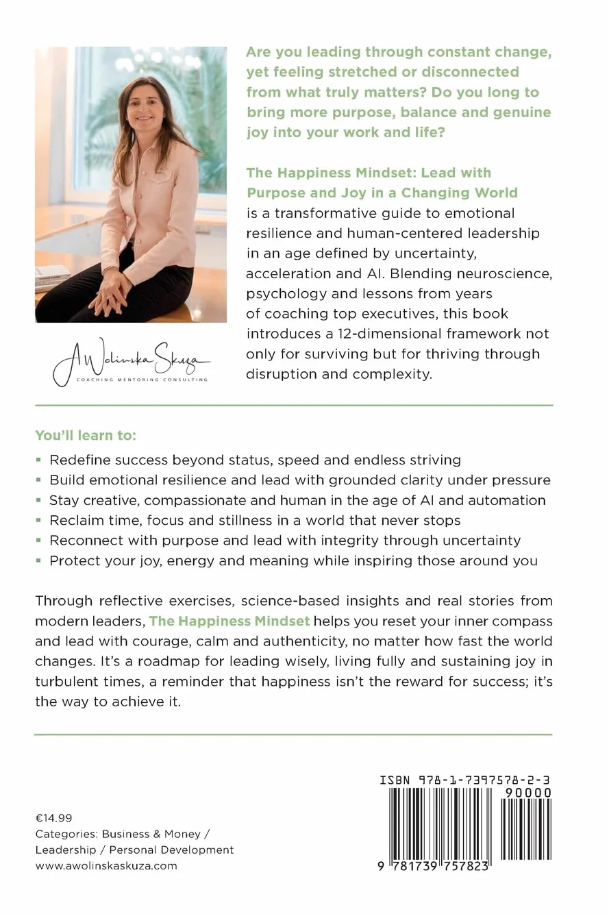 The Happiness Mindset: Lead with Purpose and Joy in a Changing World