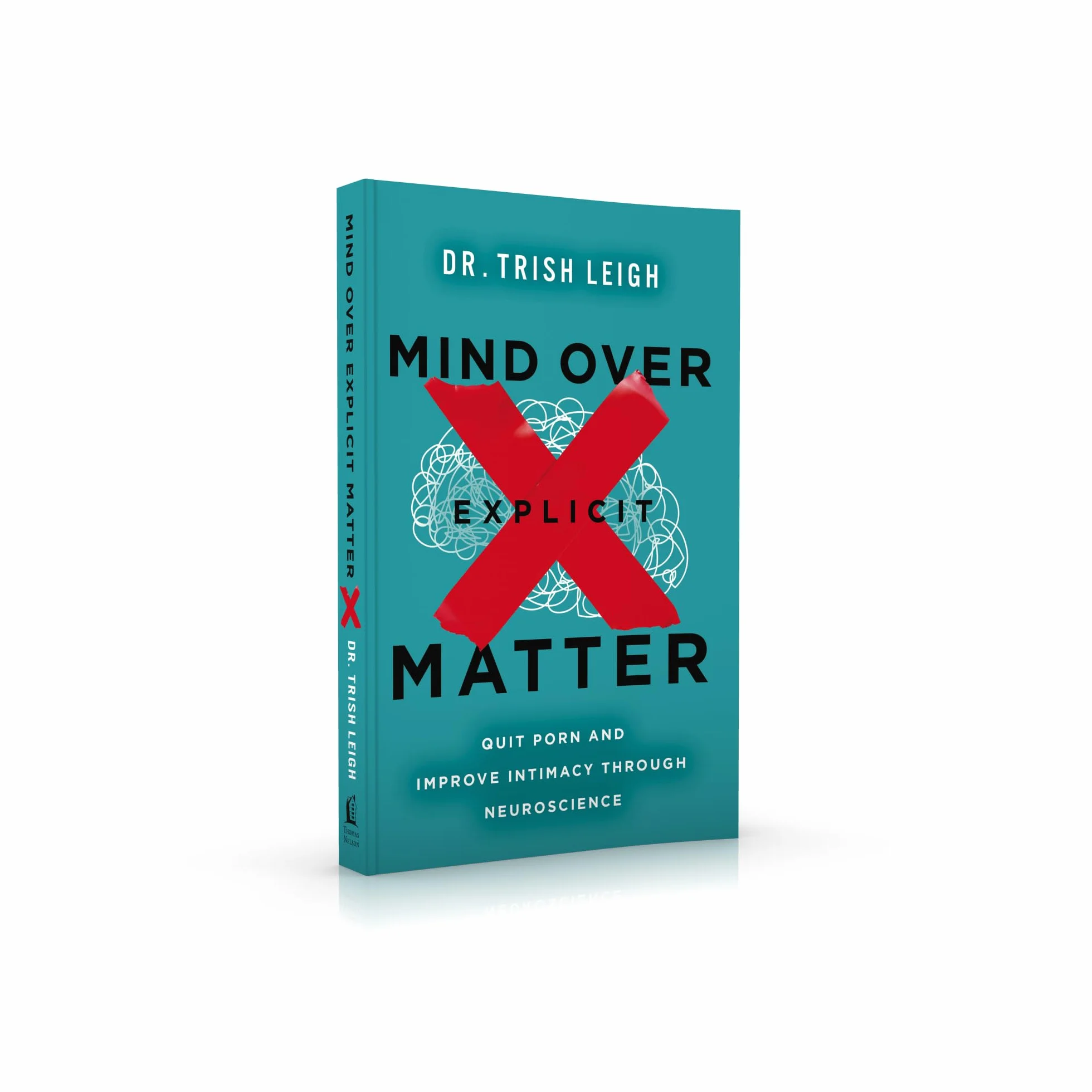 Mind Over Explicit Matter: Quit Porn and Improve Intimacy Through Neuroscience
