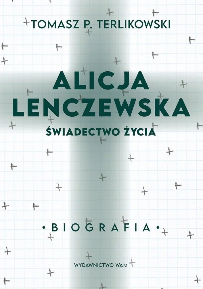 ALICJA LENCZEWSKA. ŚWIADECTWO ŻYCIA