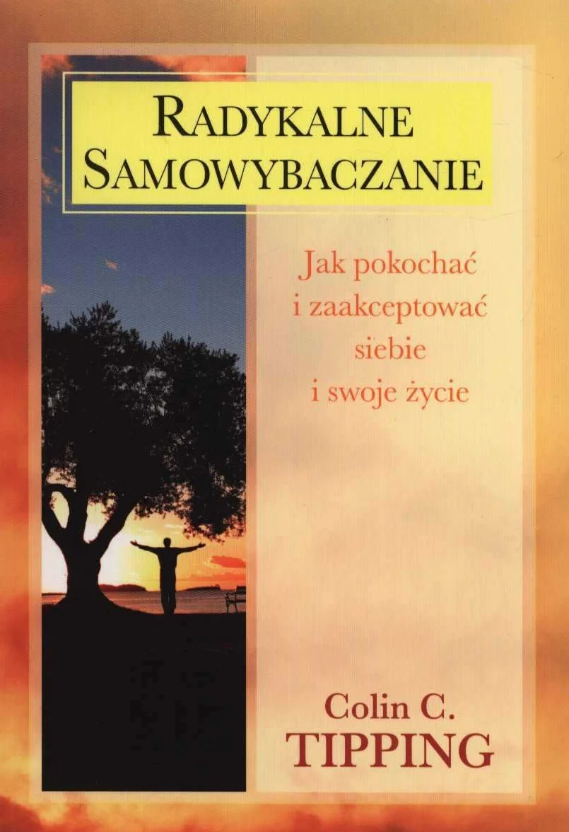 RADYKALNE SAMOWYBACZANIE dodruk 2024: Jak pokochać i zaakceptować siebie i swoje życie