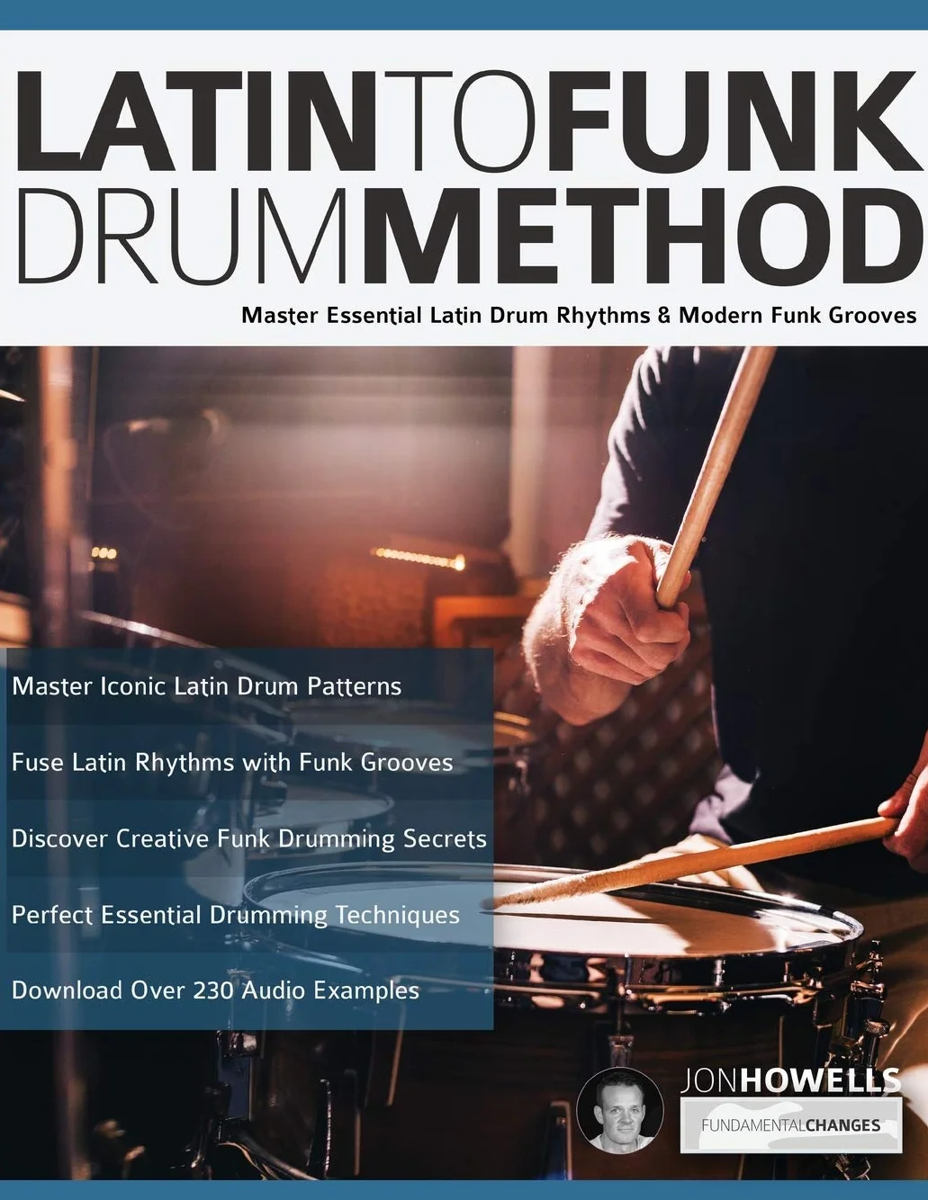 Latin to Funk Drum Method: Master Essential Latin Rhythms and Modern Funk Grooves: 1