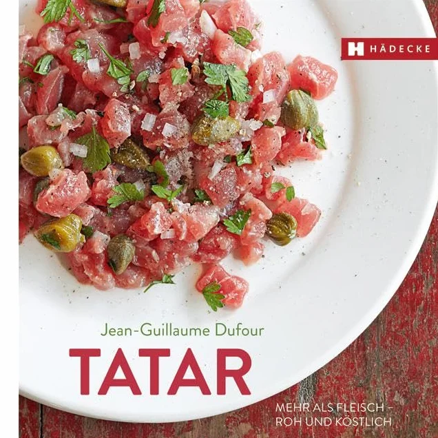 Tatar: Mehr als Fleisch - roh und köstlich