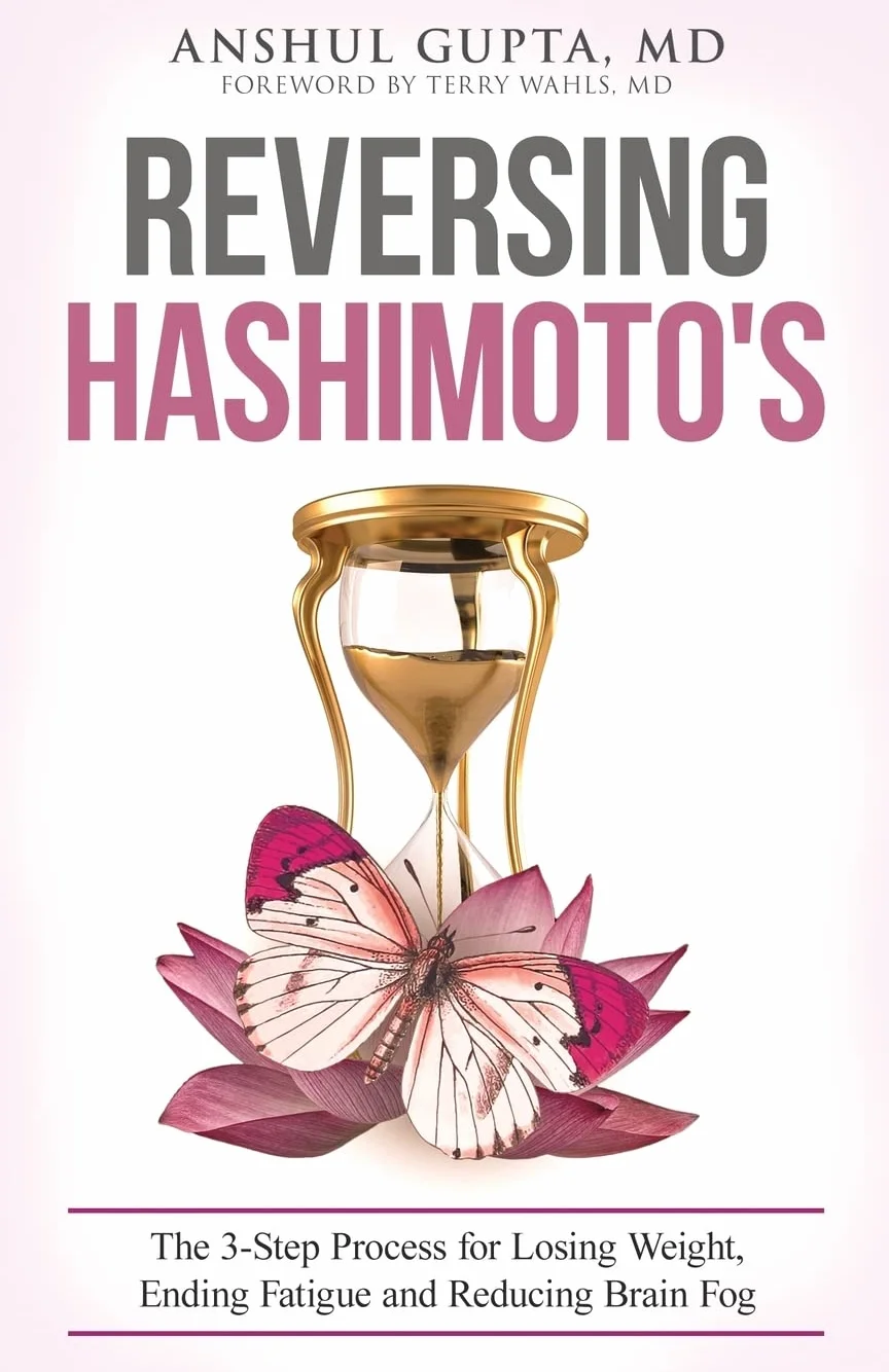 Reversing Hashimoto's: A 3-Step Process for Losing Weight, Ending Fatigue and Reducing Brain Fog