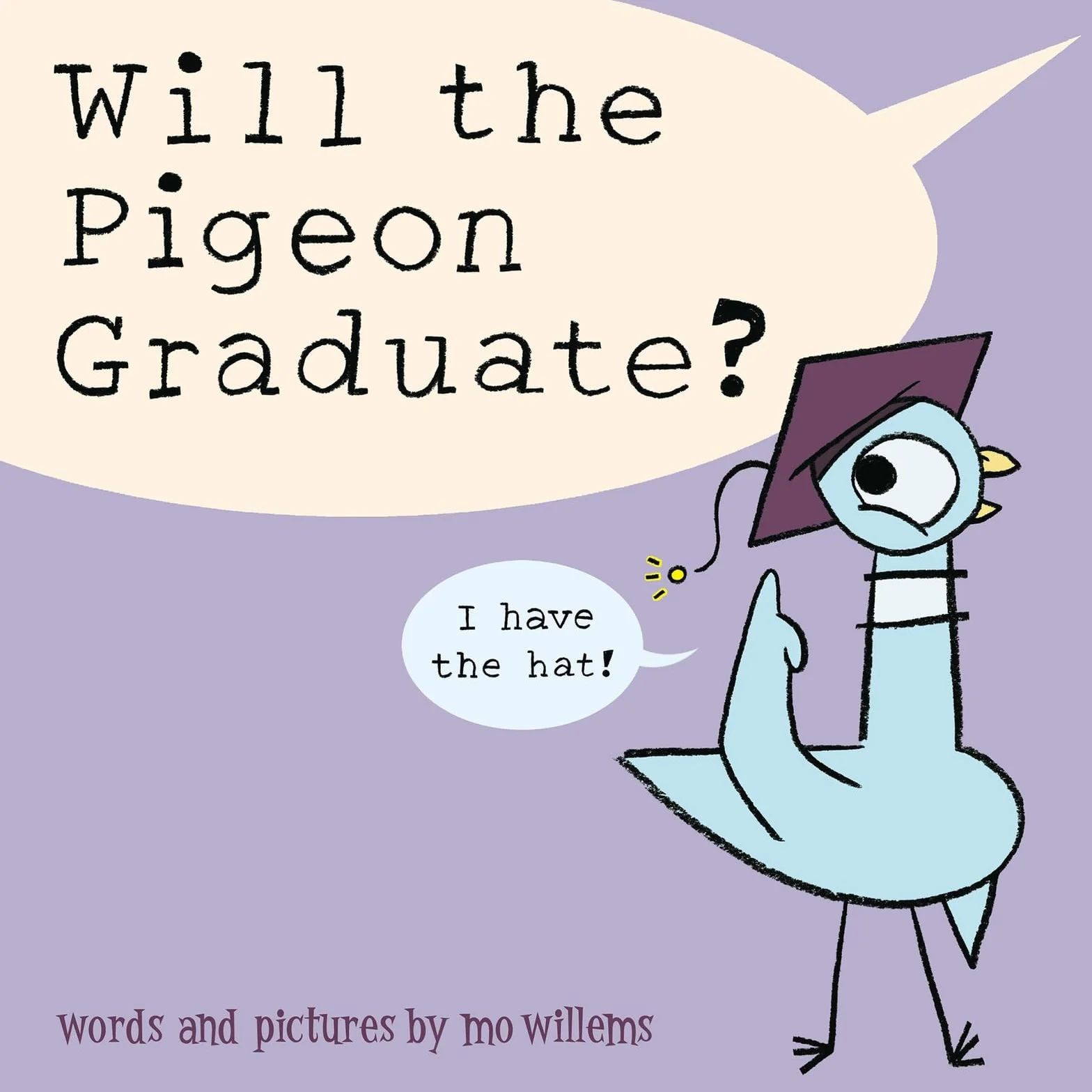 Will the Pigeon Graduate?