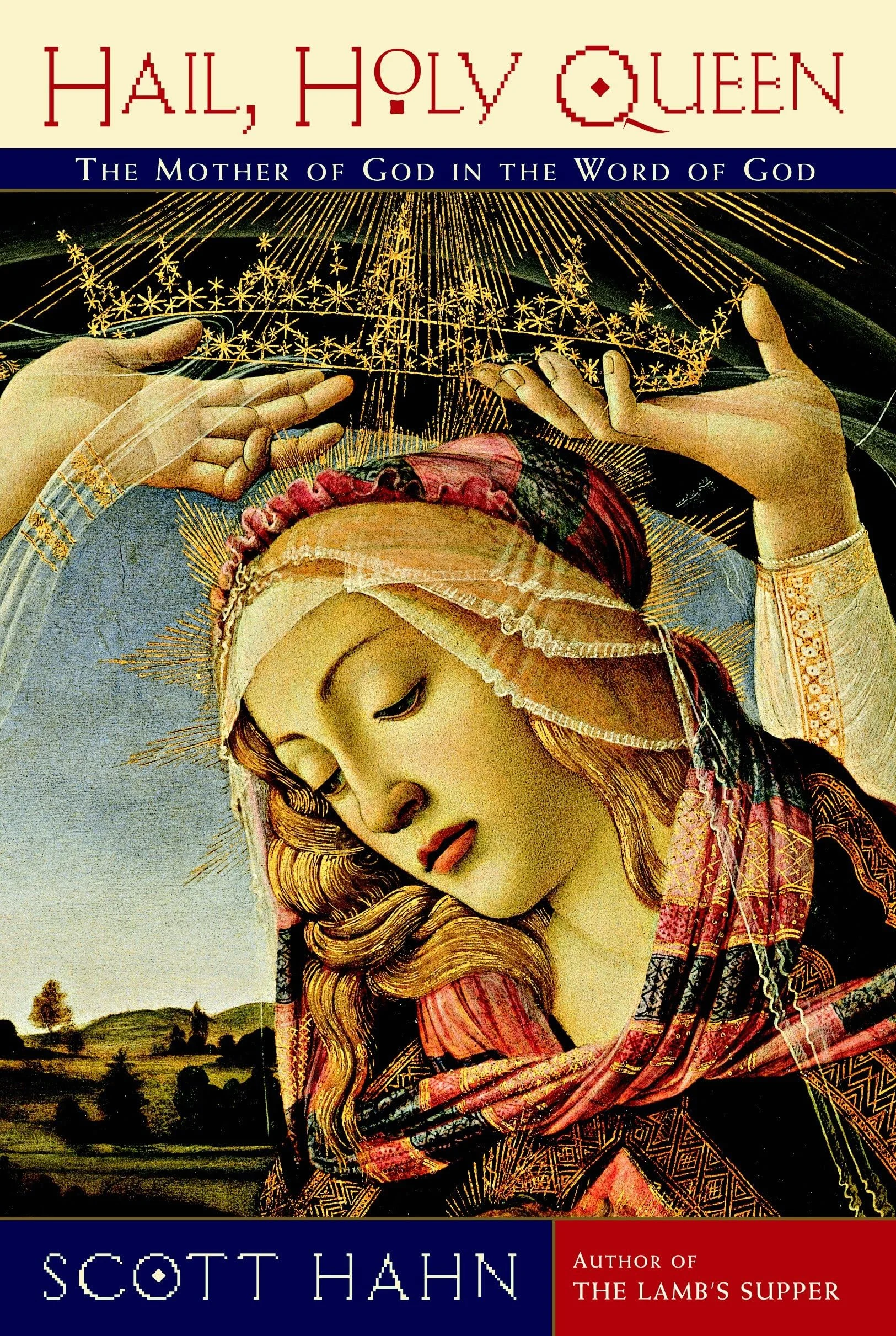 Hail, Holy Queen: The Mother of God in the Word of God