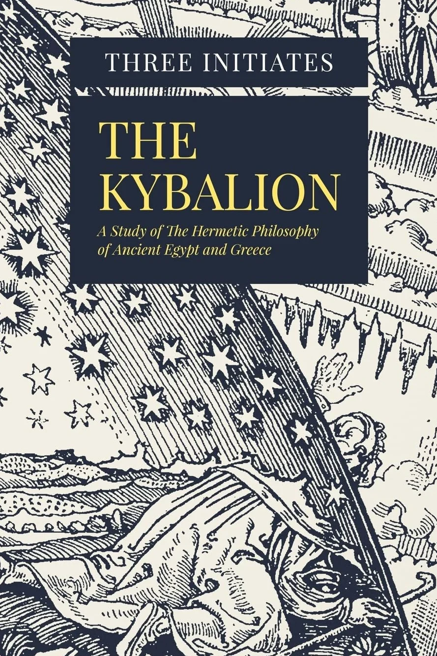 The Kybalion: A Study of The Hermetic Philosophy of Ancient Egypt and Greece