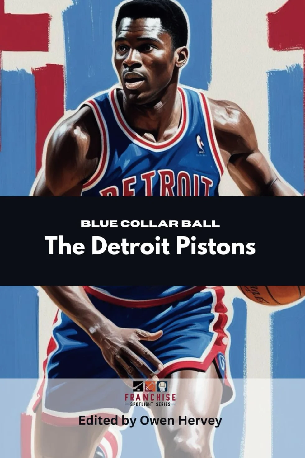 Blue Collar Ball: The Detroit Pistons