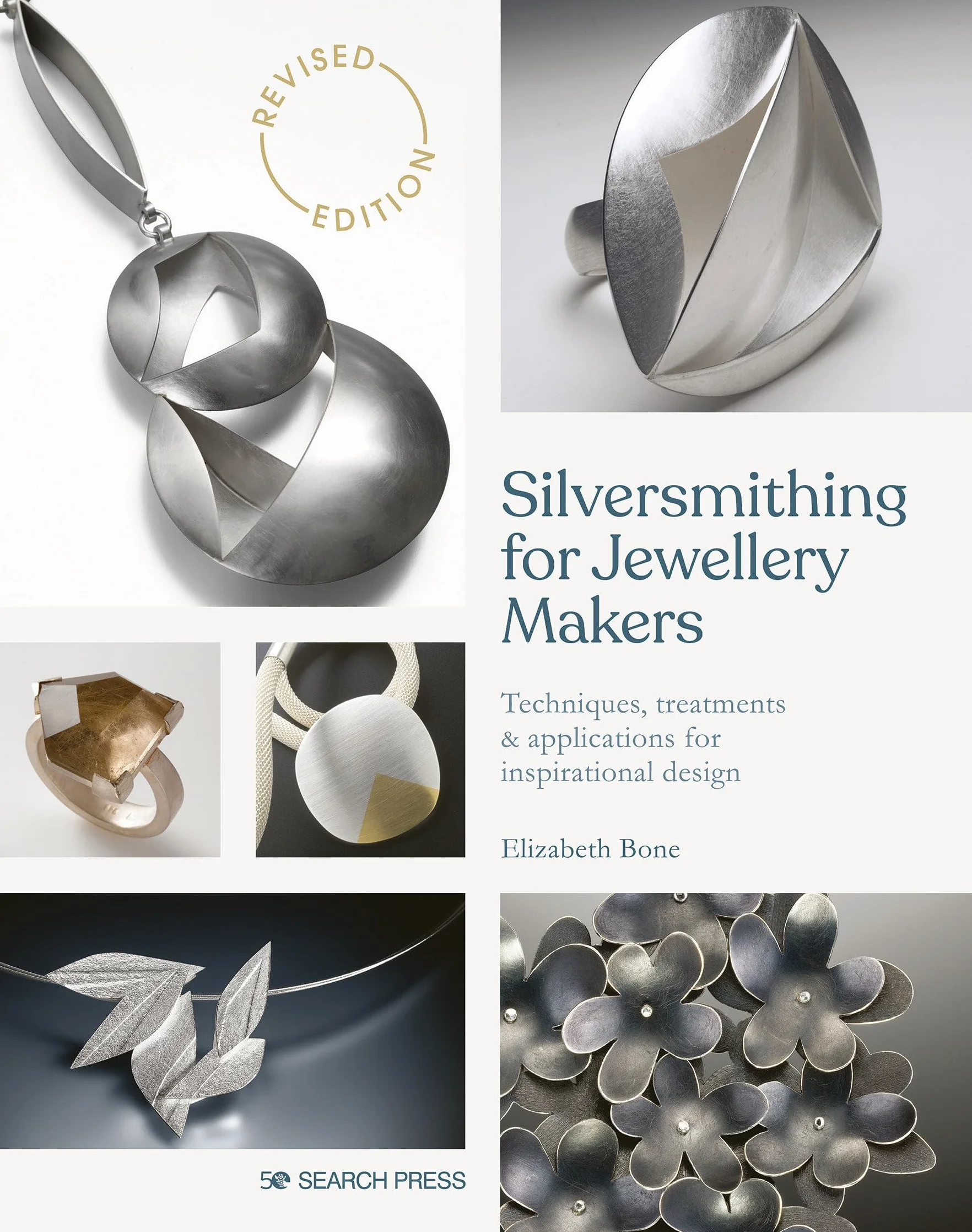 Silversmithing for Jewellery Makers: Techniques, Treatments & Applications for Inspirational Design