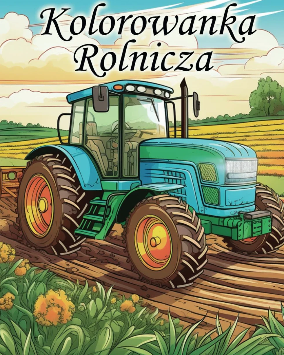 Kolorowanka rolnicza: Ciągniki, zwierzęta, rolnictwo