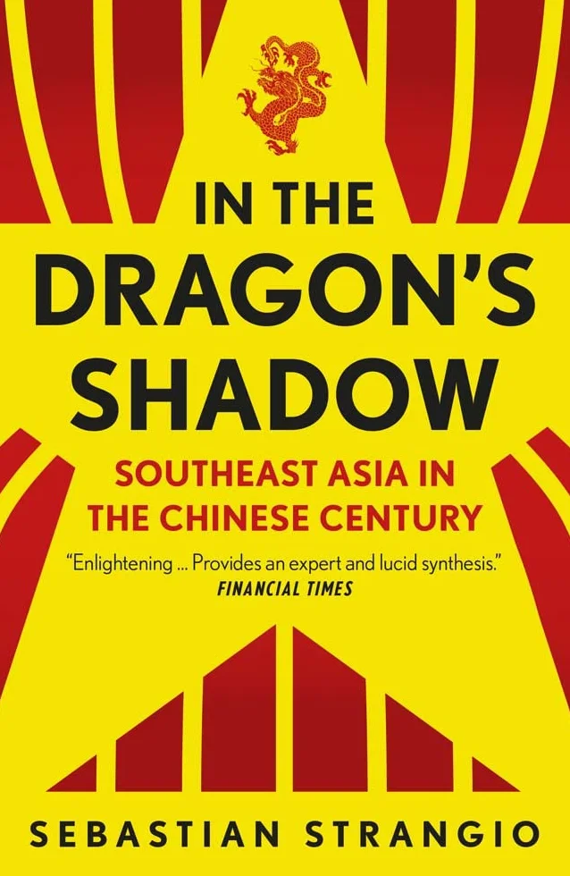 In the Dragon's Shadow: Southeast Asia in the Chinese Century