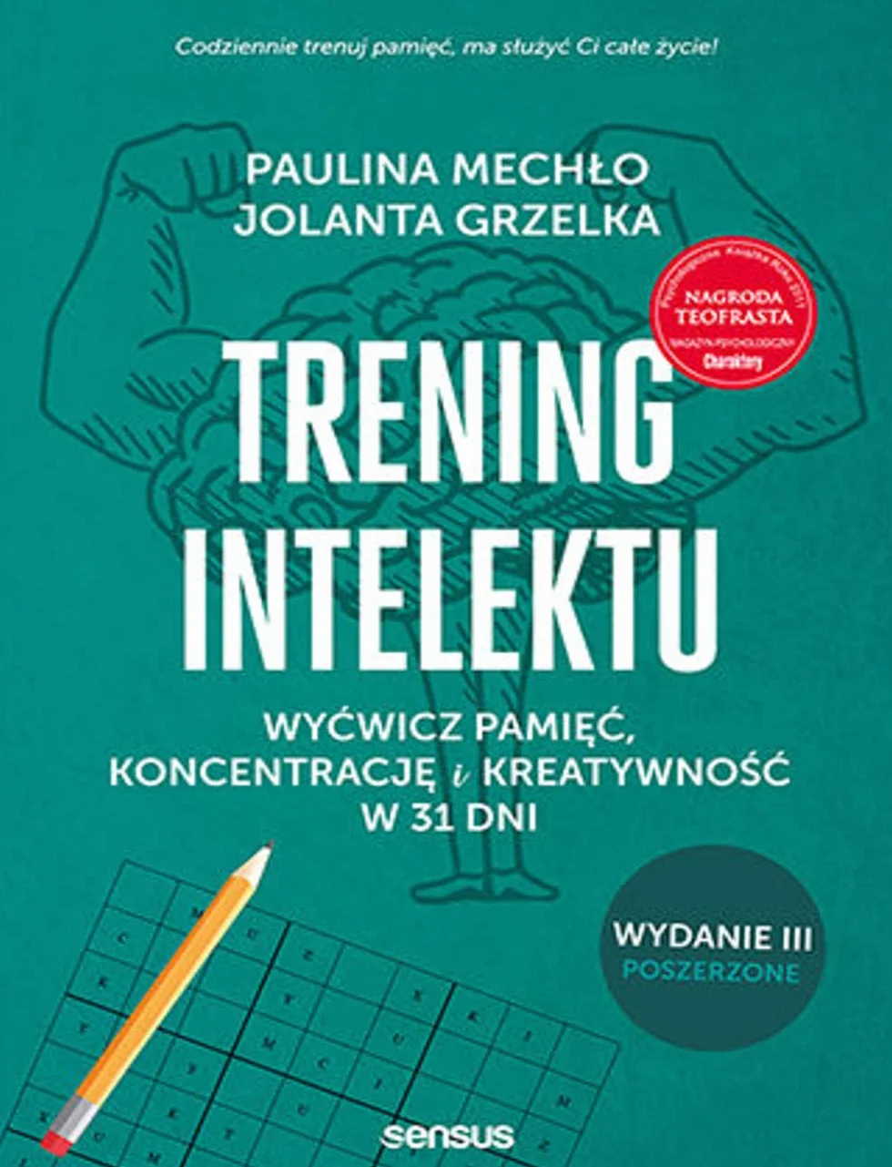 TRENING INTELEKTU wyd.3: Wyćwicz pamięć, koncentrację i kreatywność w 31 dni.
