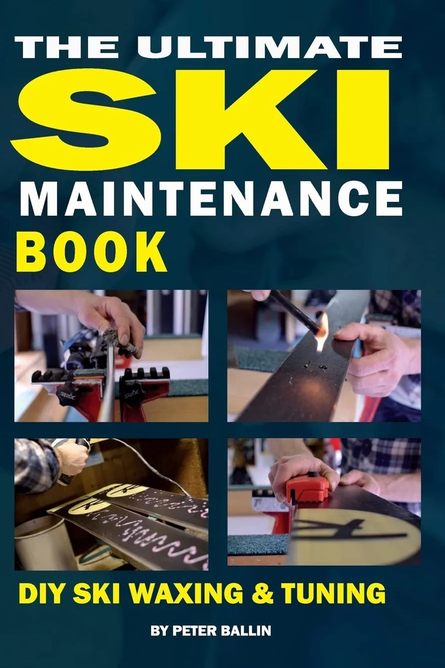 The Ultimate Ski Maintenance Book: DIY Ski Waxing, Edging and Tuning: 1