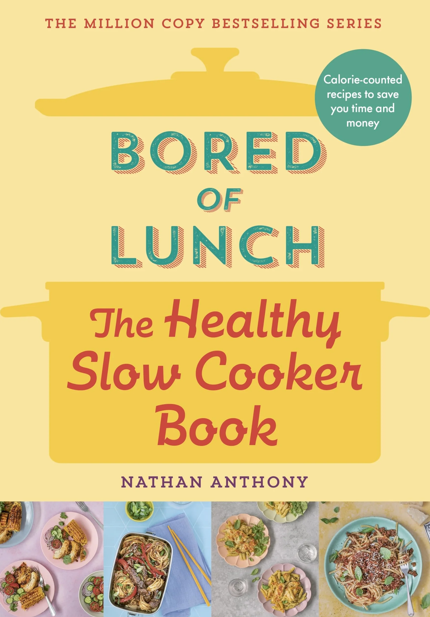 Bored of Lunch The Healthy Slow Cooker Book: The Number One Bestseller
