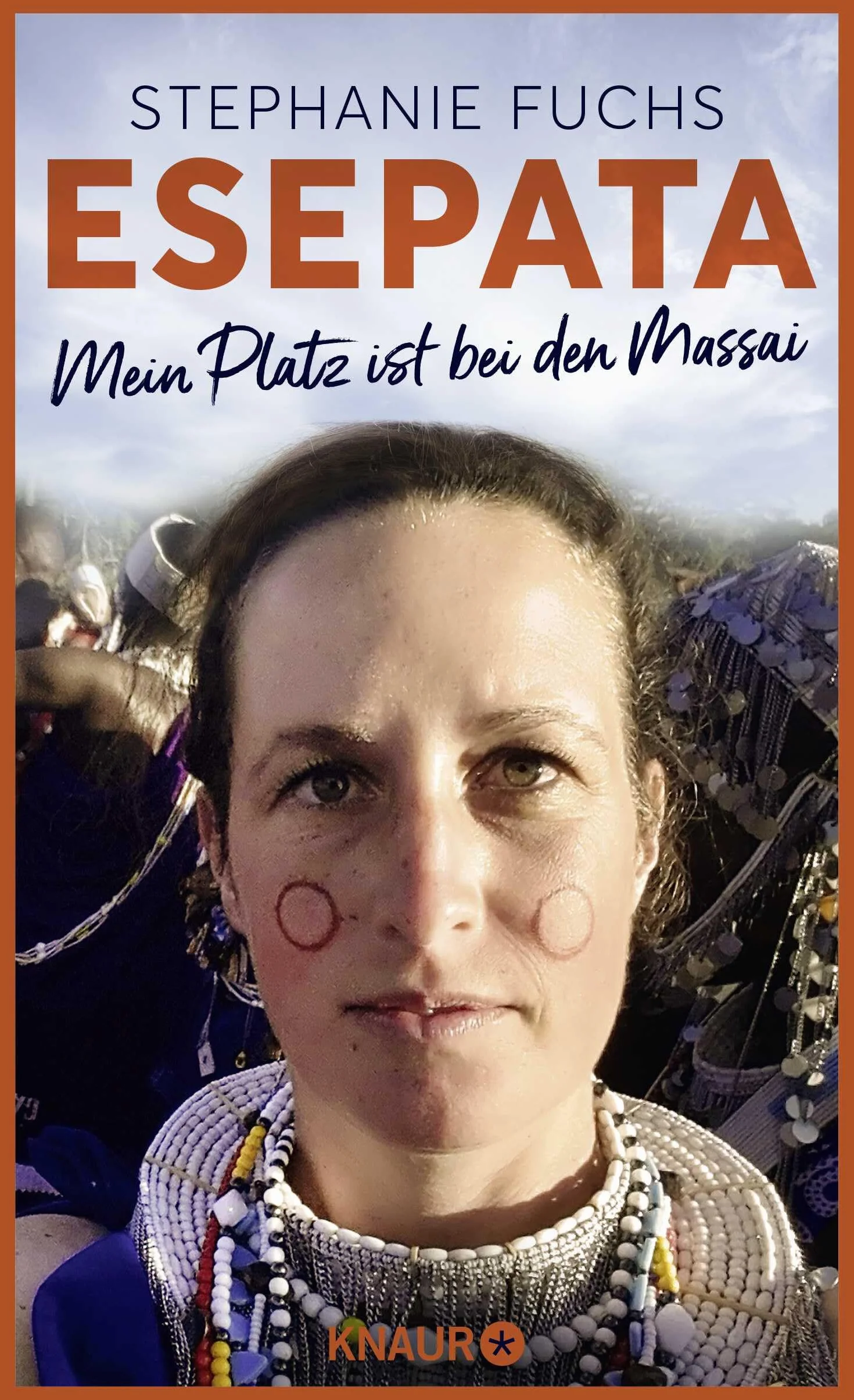 Esepata: Mein Platz ist bei den Massai | Die wahre Liebes-Geschichte einer deutschen Biologin in Afrika