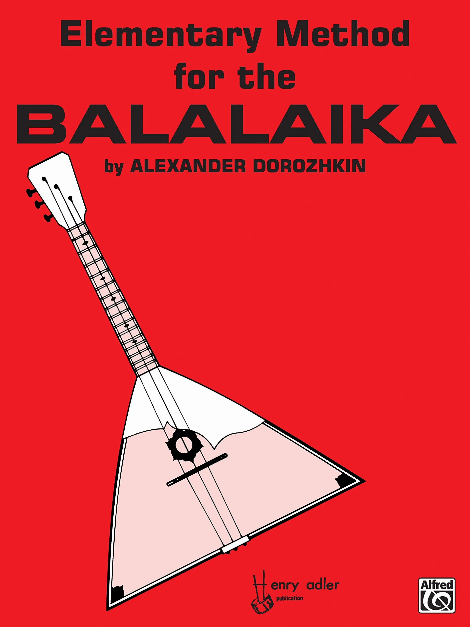 Elementary Method For Balalaika: In Four Parts - 1964 Revised Edition