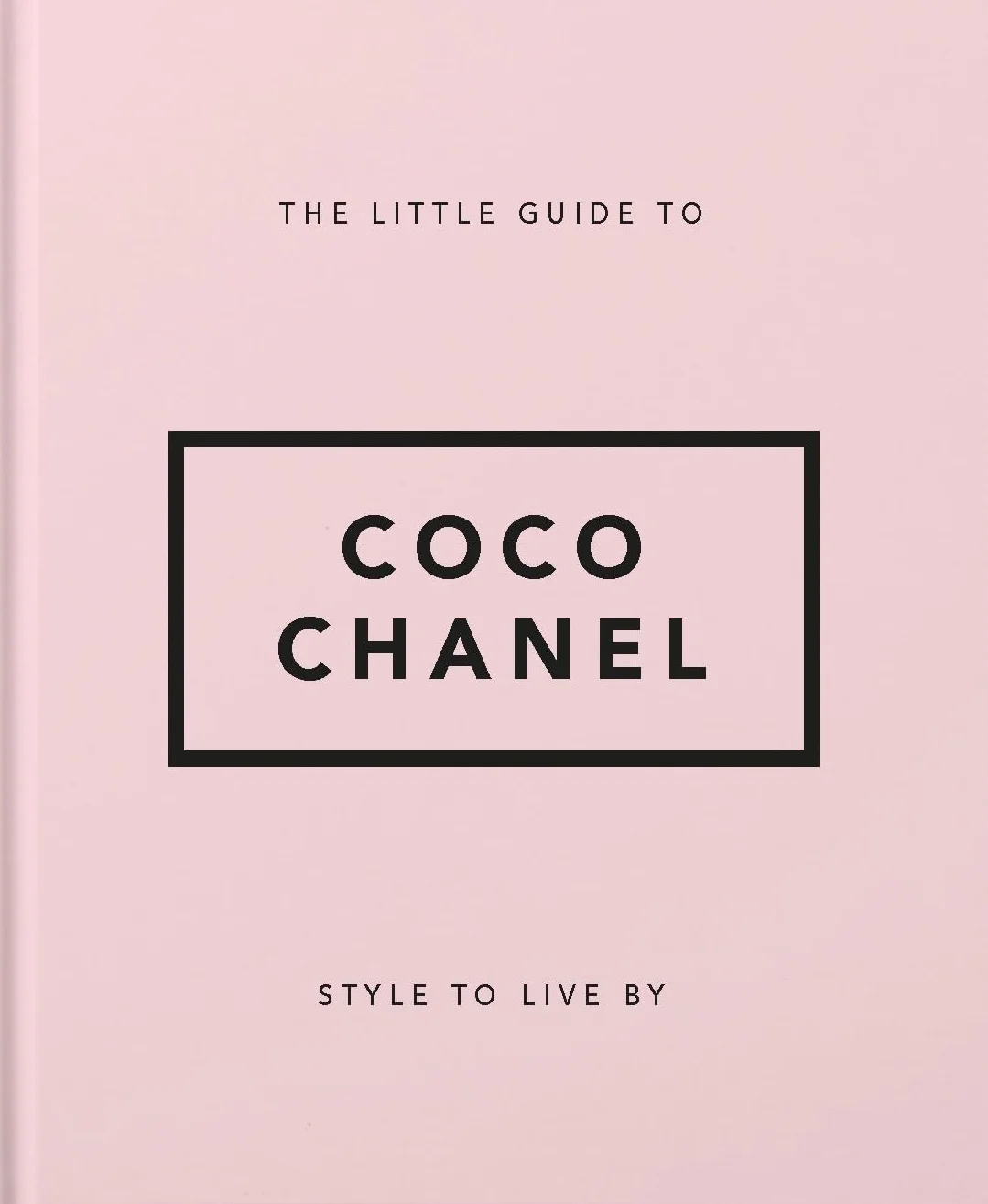 Style to Live By: Coco Chanel: The Little Book of Coco Chanel: 1