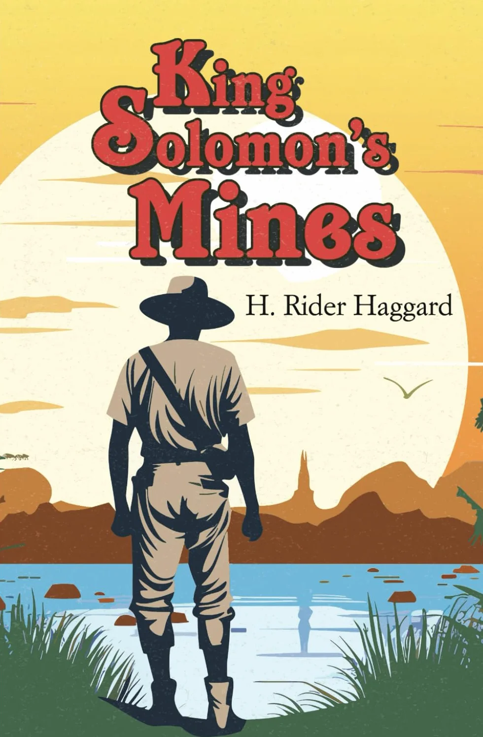 King Solomon's Mines — The Original 1885 Classic and the First Adventure Novel of Allan Quatermain (Reader's Library Classics)