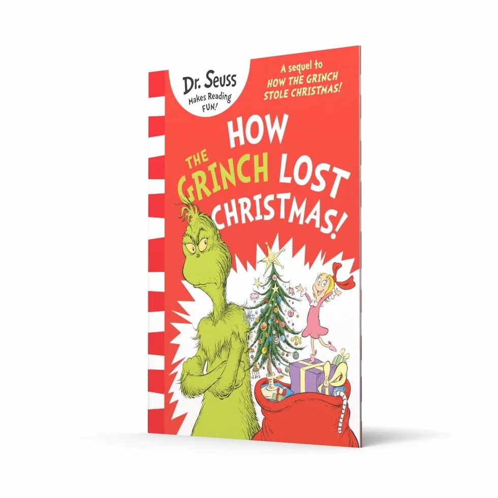 How the Grinch Lost Christmas!: A hilarious sequel to the best-loved children’s picture book, How the Grinch Stole Christmas!