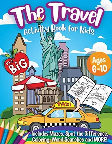 The Travel Activity Book for Kids - Ages 6-10: A Summer Travel Activity Coloring Book for Boys and Girls - with Games of Mazes, Puzzles, Word Search and More Activities to Plane