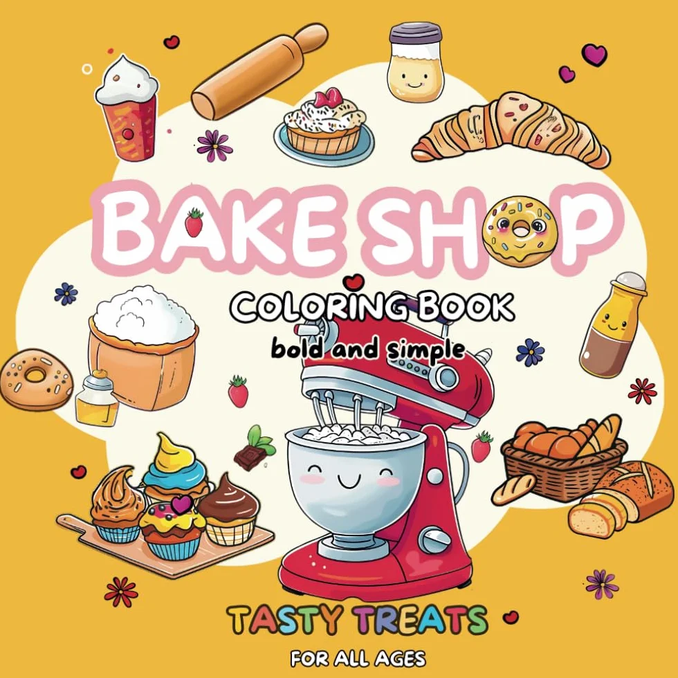 Bake Shop Tasty Treats Coloring Book: 50+ Designs of Pastries, Drinks & Cozy Bakery Scenes, A Delicious Adventure for All Ages, Perfect Gift for ... A Fun Collection of Bakery-Themed Designs