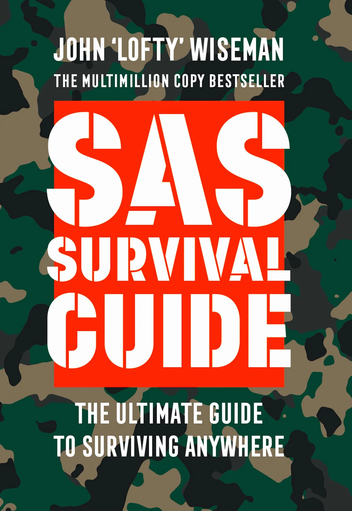 SAS Survival Guide: How to Survive in the Wild, on Land or Sea