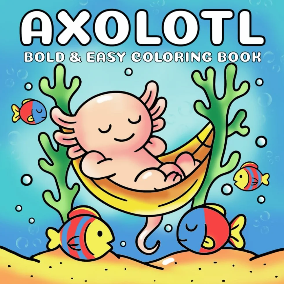 Axolotl Coloring Book for Kids: Bold and Easy Cute Axolotl Coloring Pages for Toddlers & Kids Ages 3–8 | Simple Big Designs, Underwater Animals, Fun & Relaxing Activity Book