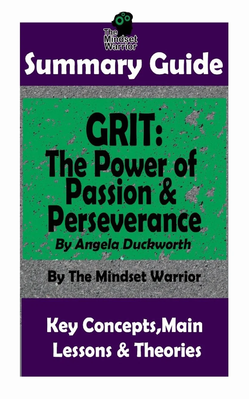 SUMMARY: Grit: The Power of Passion and Perseverance: by Angela Duckworth | The MW Summary Guide
