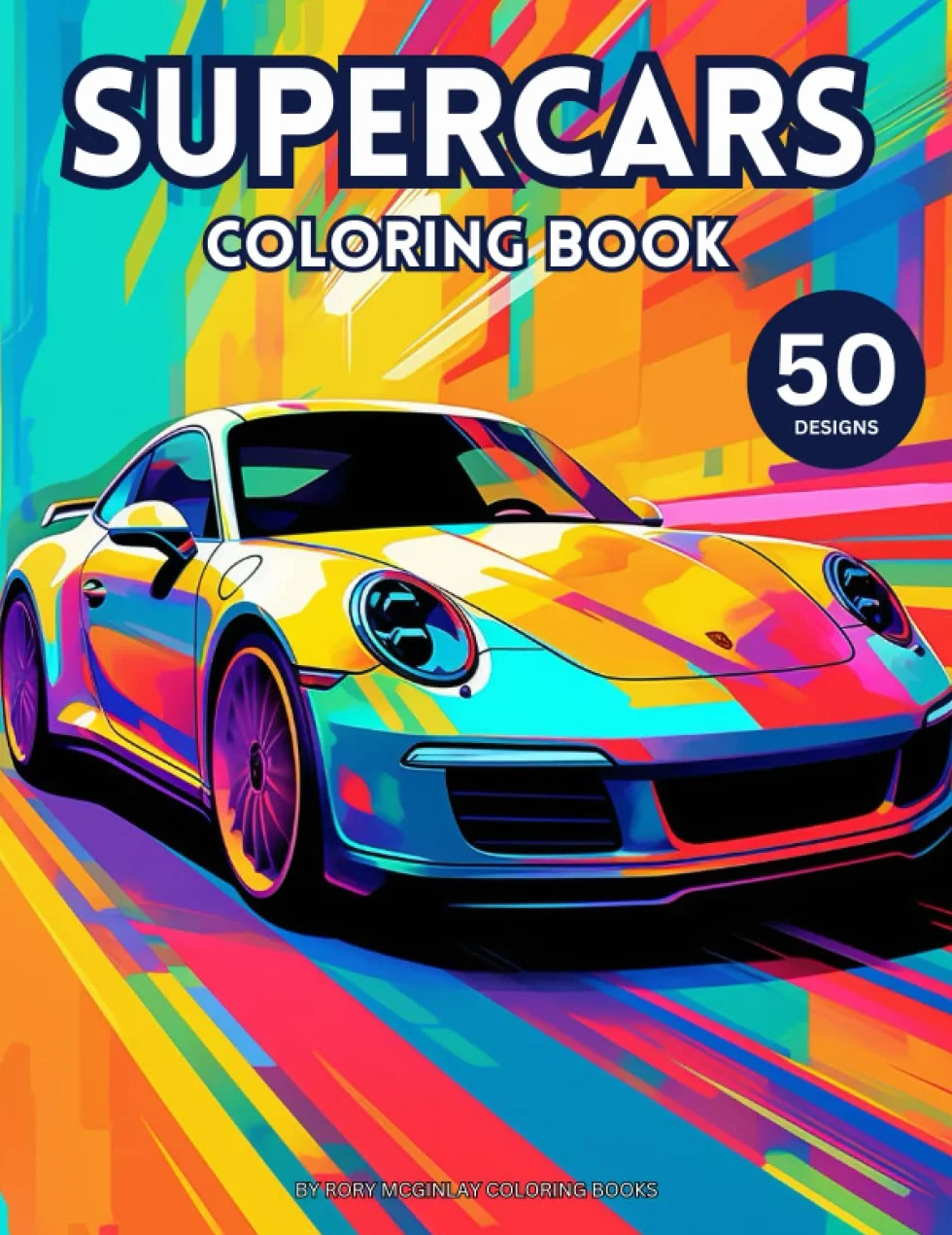 Amazing Supercars Coloring Book: 50 Fantastic Pages of Supercar Designs for Kids and Adults