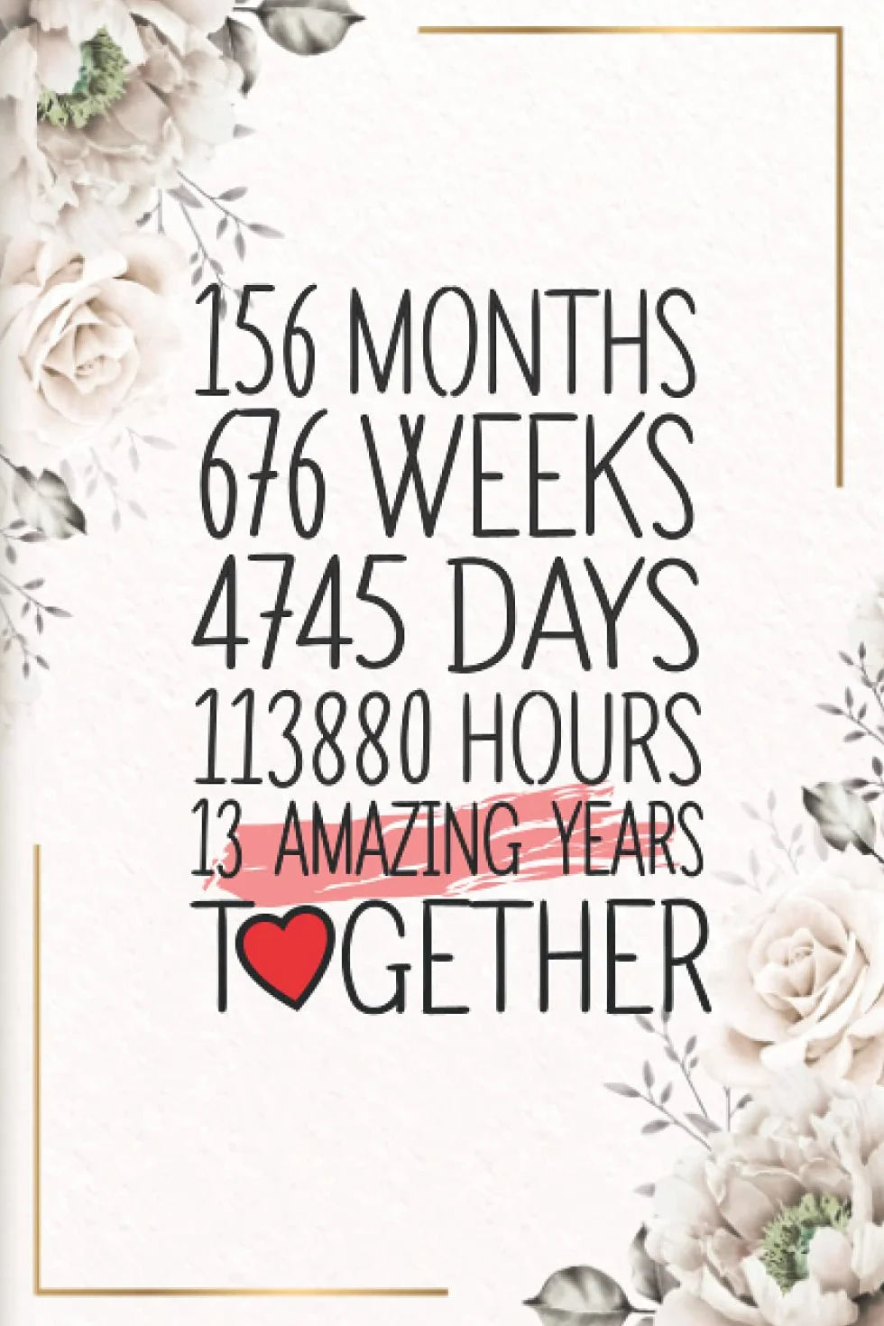 13 Amazing Years Together: Funny 13rd couple wedding anniversary gift for both, her and him, lined Notebook, 100 pages, 6 in x 9 in (15.2 x 22.9 cm)