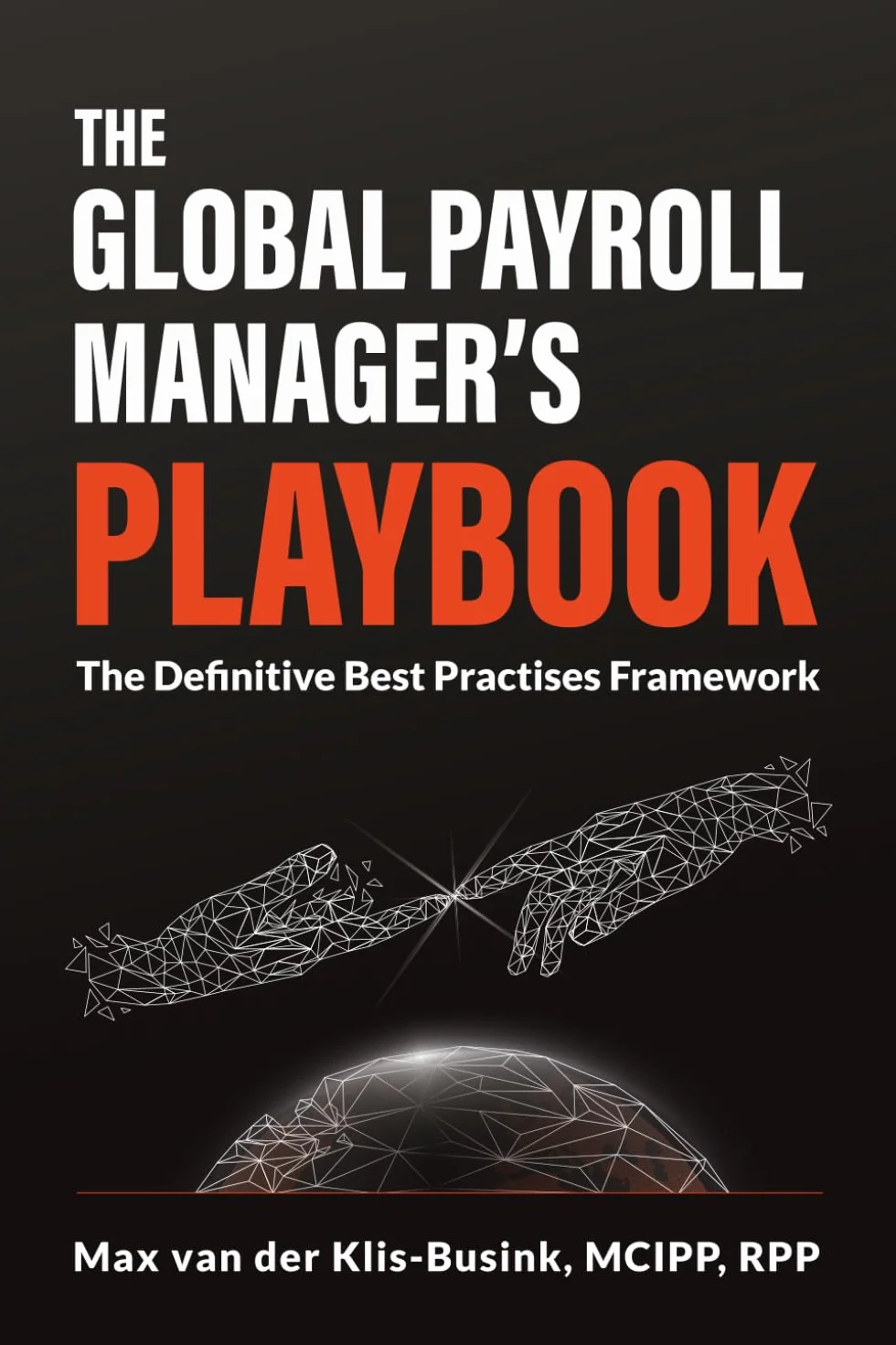 The Global Payroll Manager's Playbook: The Definitive Best Practises Framework