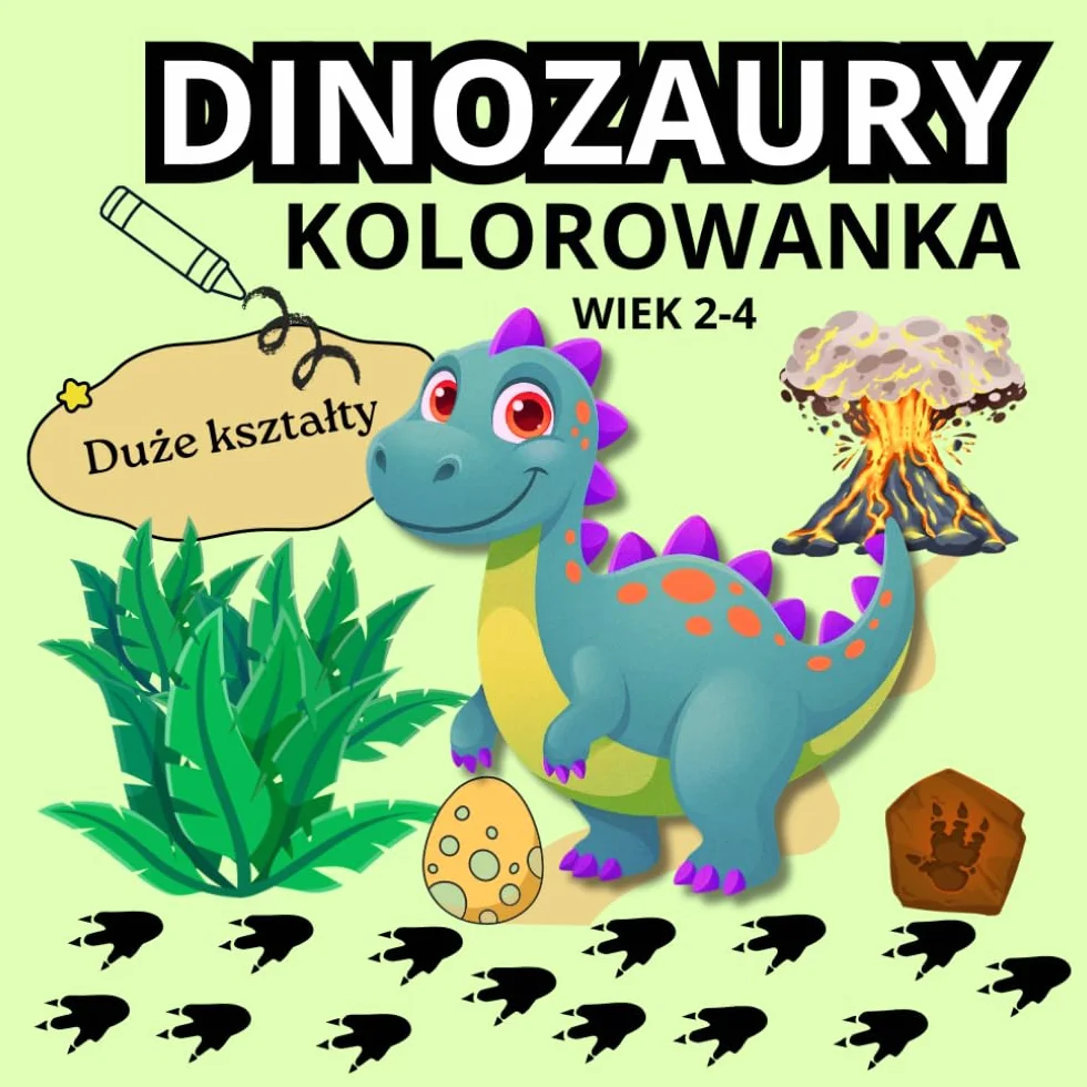 DINOZAURY KOLOROWANKA: DLA CHŁOPCÓW i DZIEWCZYNEK W WIEKU 2-4 LATA. DUŻE I ŁATWE OBRAZKI DLA PRZEDSZKOLAKA. POMYSŁ NA PREZENT.