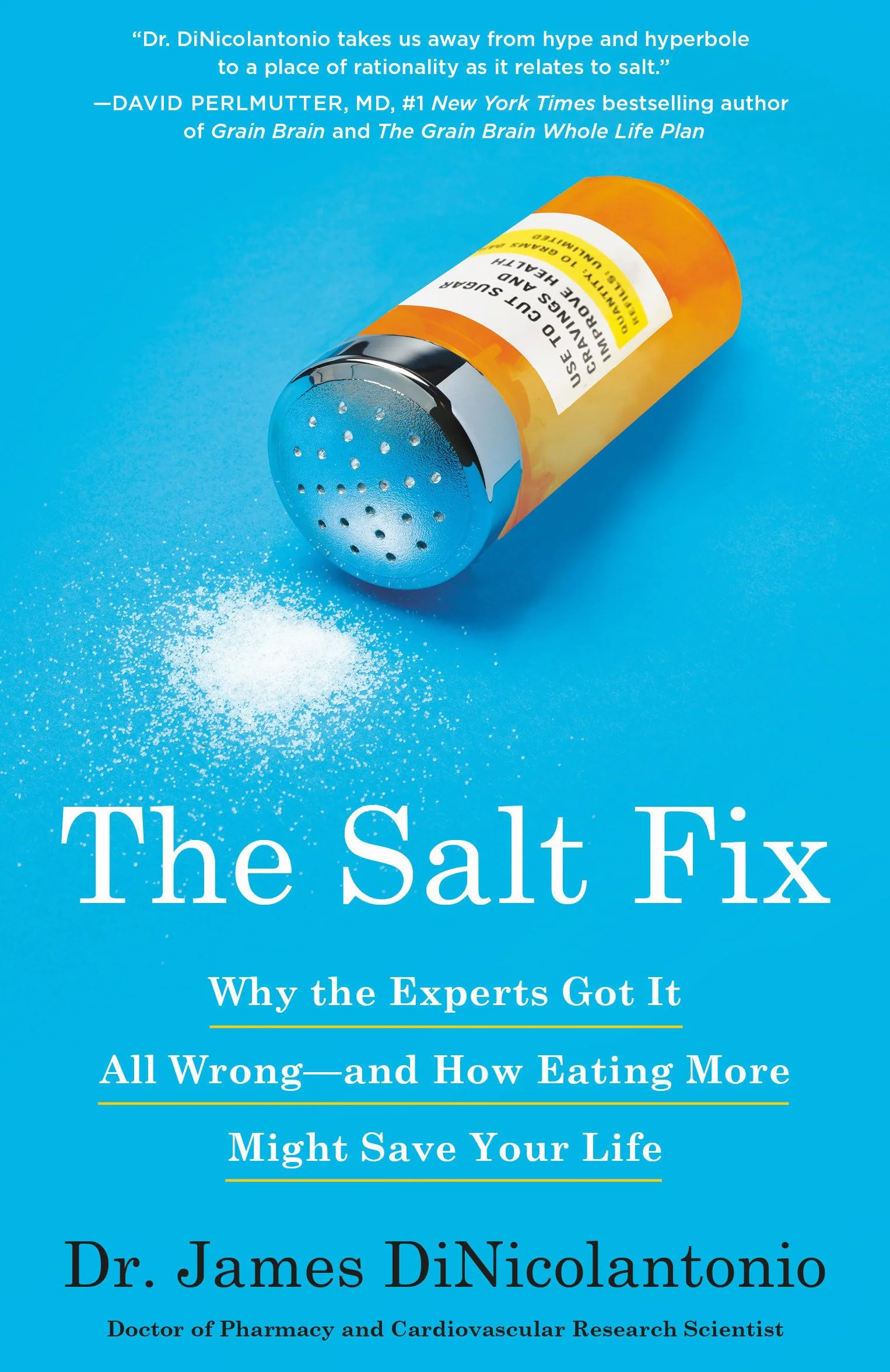 The Salt Fix: Why the Experts Got It All Wrong--and How Eating More Might Save Your Life