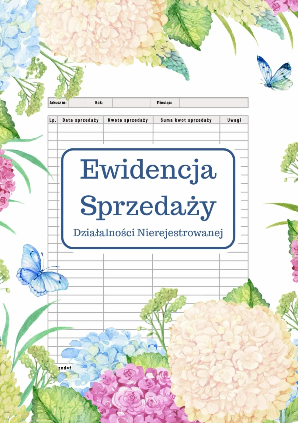 Ewidencja Sprzedaży Działalności Nierejestrowanej: Uproszczony Zapis Sprzedaży Swoich Produktów Niezbędny do Rozliczenia PIT i Przedstawienia Przed ... Przedsiębiorcy bez Działalności Gospodarczej