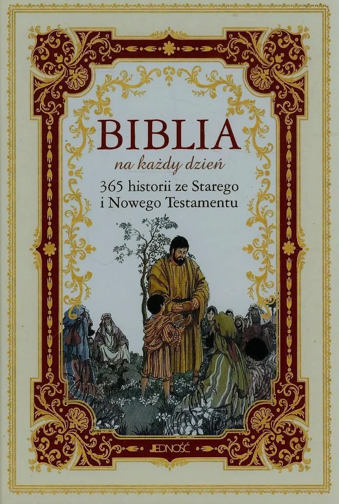 BIBLIA NA KAŻDY DZIEŃ 365 HISTORII...: 365 historii ze Starego i Nowego Testamentu