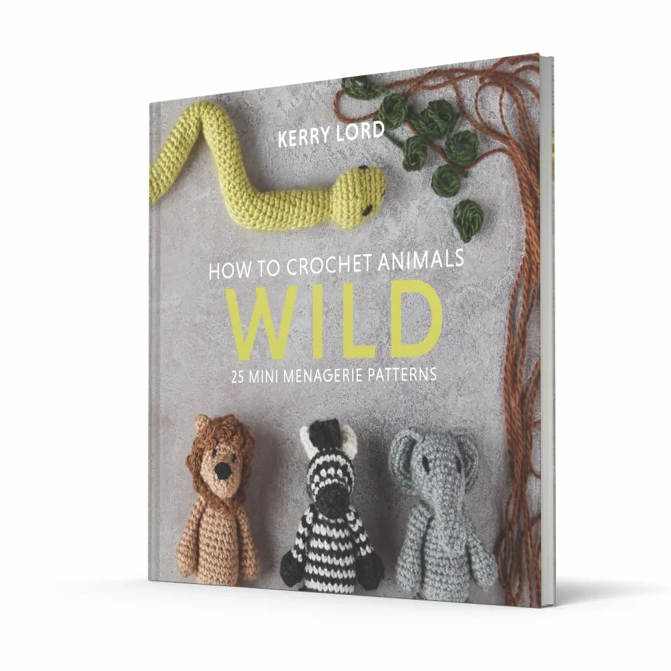 How to Crochet Animals: Wild: 25 mini menagerie patterns