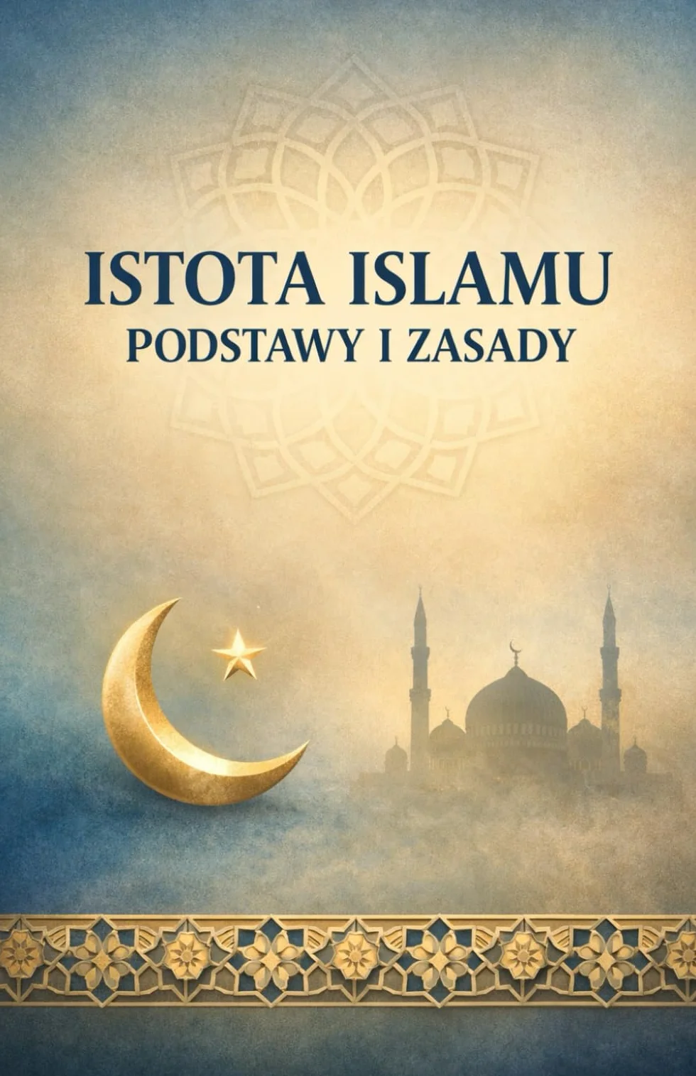 Istota islamu podstawy i zasady