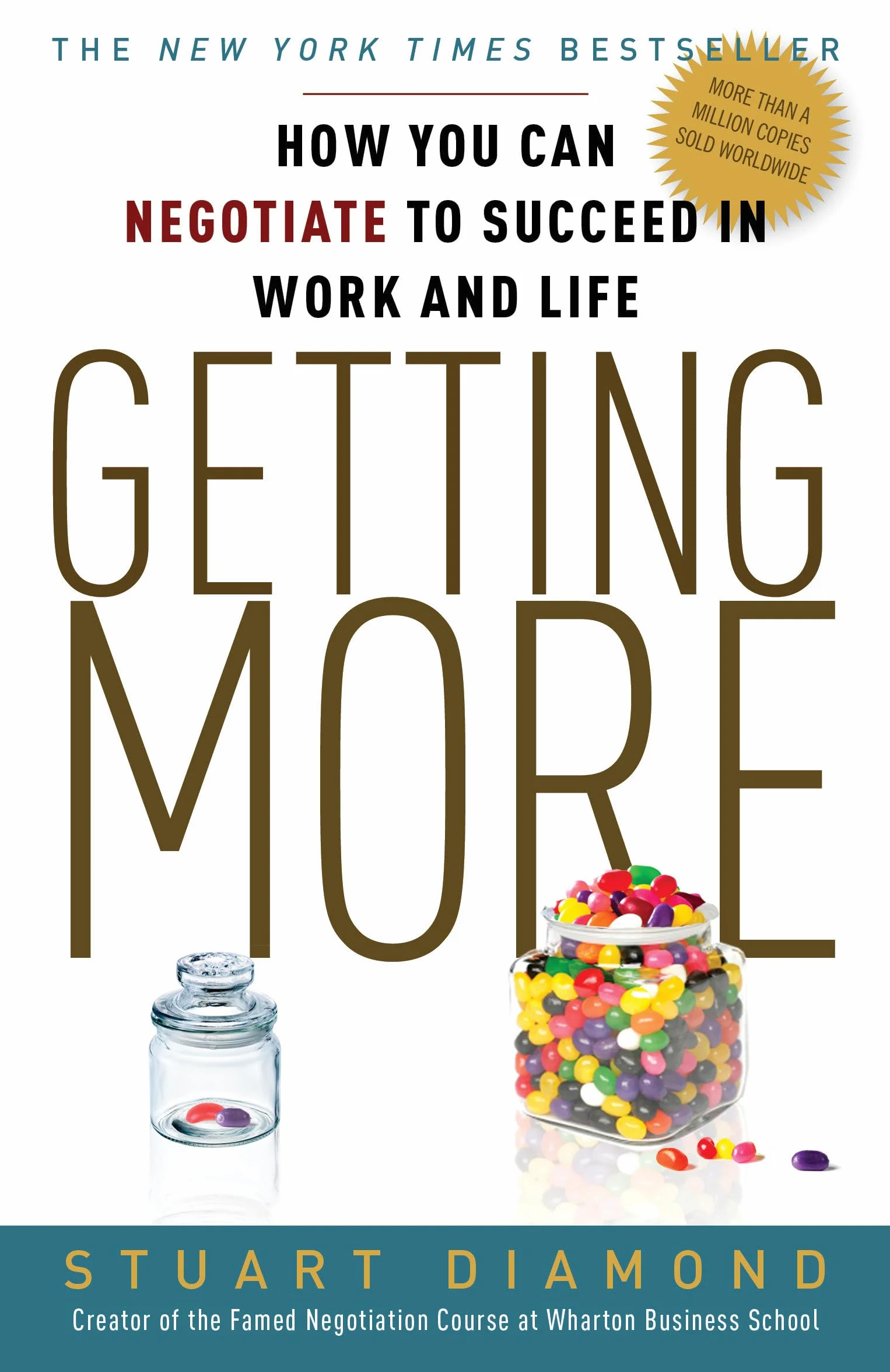 Getting More: How You Can Negotiate to Succeed in Work and Life