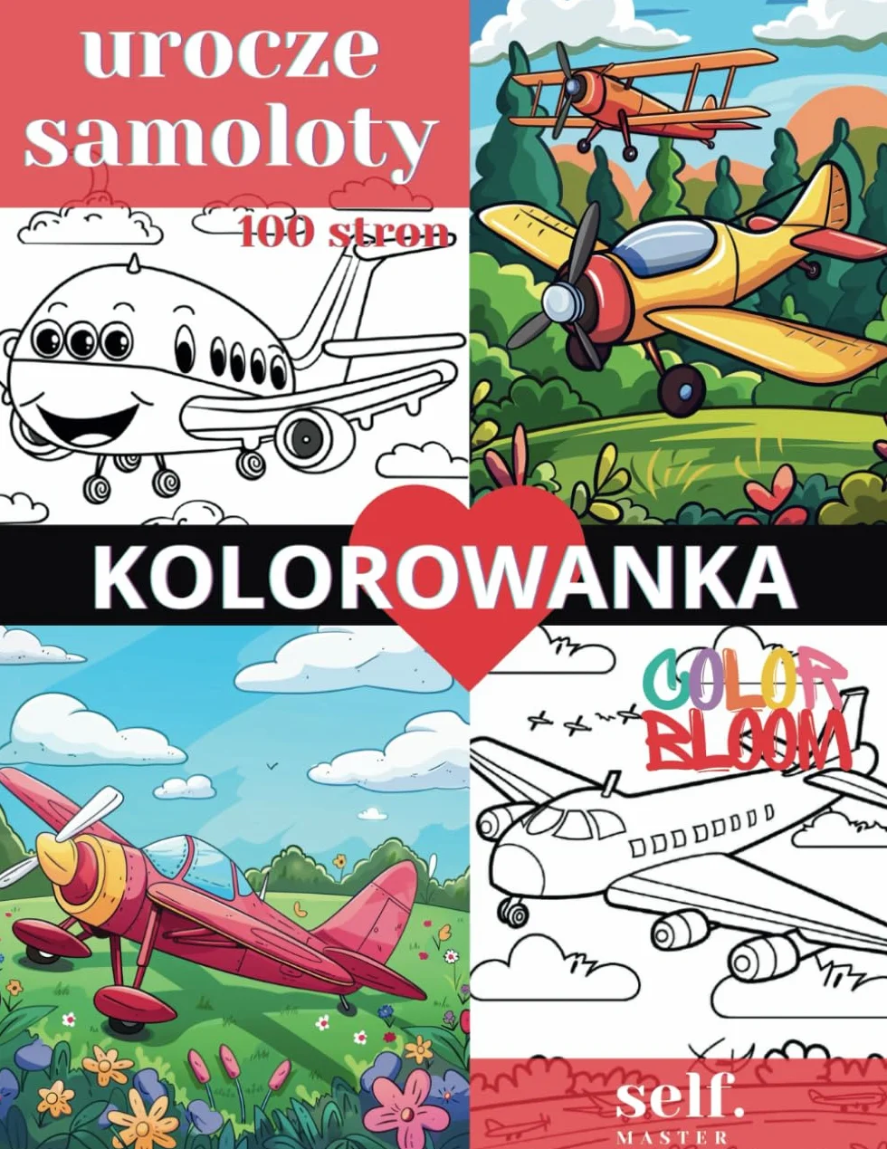 COLOR BLOOM Urocze Samoloty Kolorowanka dla Dzieci Zabawy dla Przedszkolaków 100 Stron ~A4: Magiczne Obrazki dla Dziewczynek i Chłopców