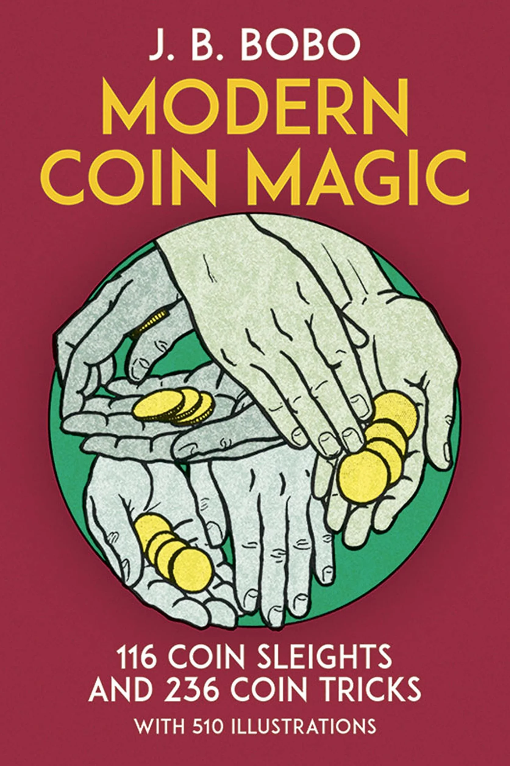 Modern Coin Magic: 116 Coin Sleights and 236 Coin Tricks