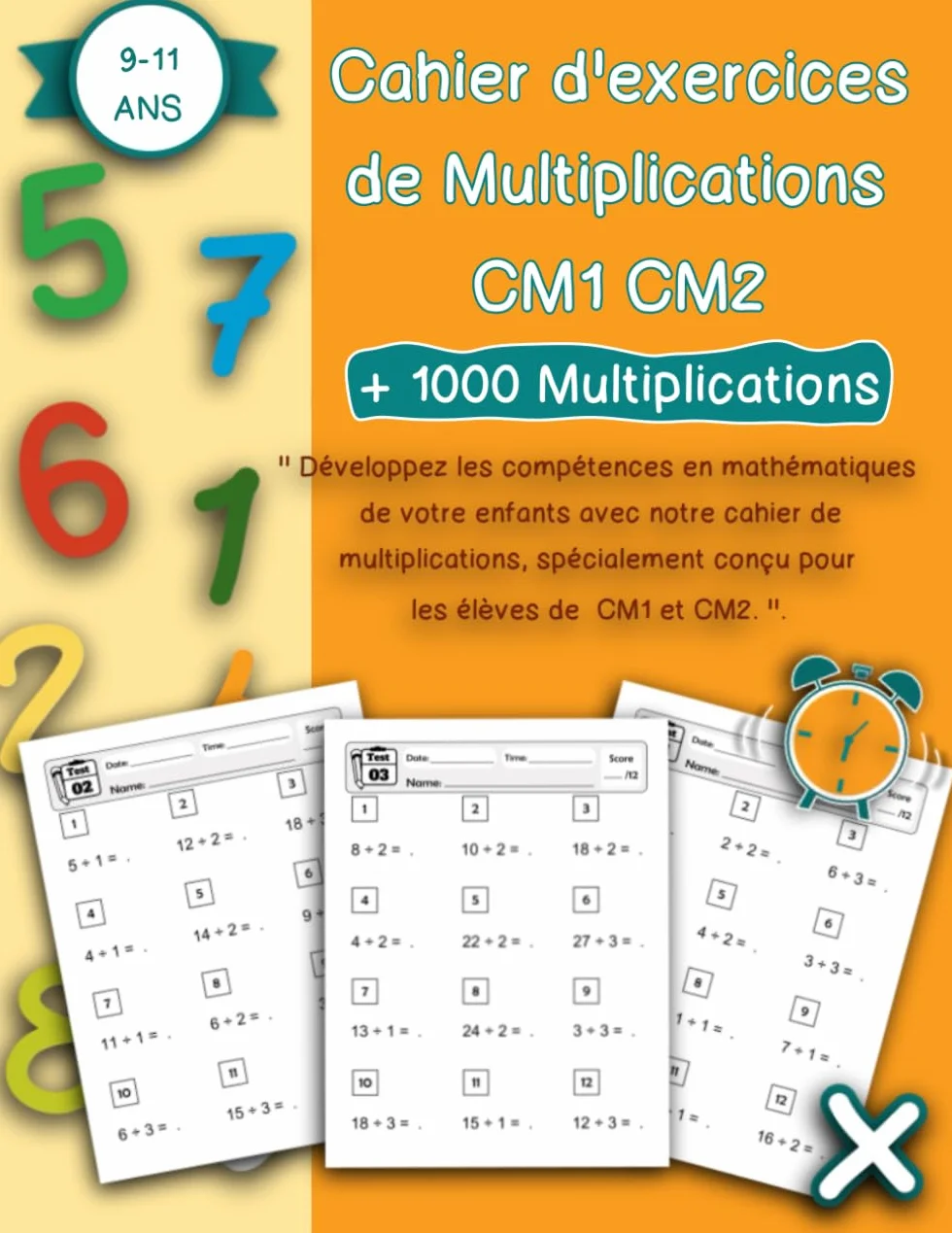 J’apprends les Tables de Multiplication Exercices pour Enfants de CM1 CM2: Cahier D'entrainement à la Multiplication et au Calcul Mental +1000 ... 12 Exercices Chronométrés - avec Corrections.