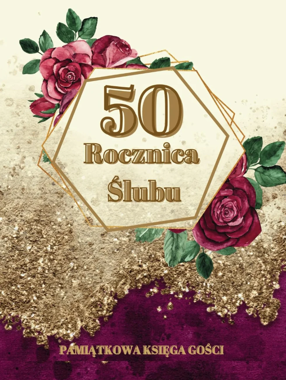 Pamiątkowa Księga Gości - 50 Rocznica Ślubu: Księga życzeń z okazji 50 rocznicy ślubu dla jubilatów