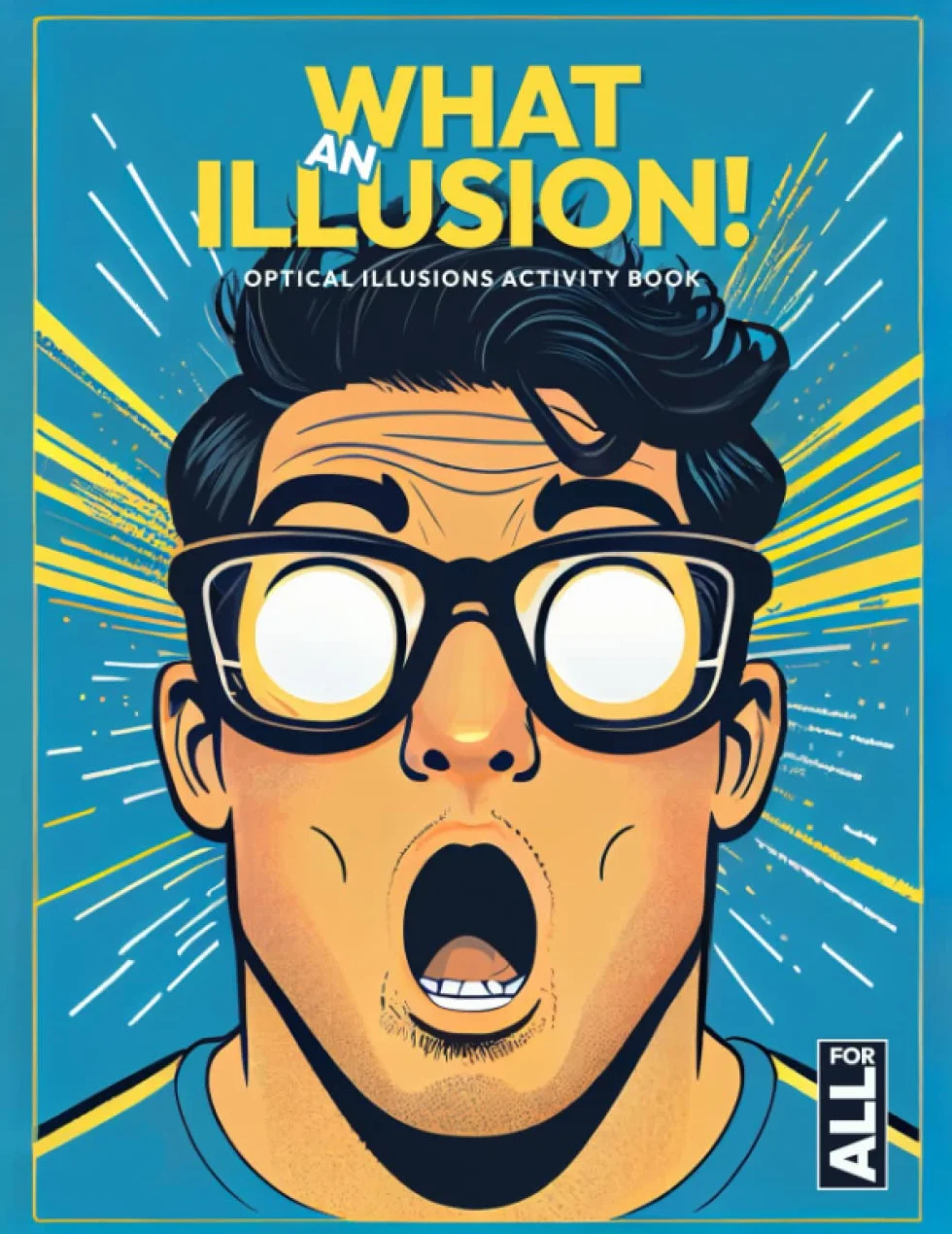 What an Illusion!: Optical Illusions Activity Book for All