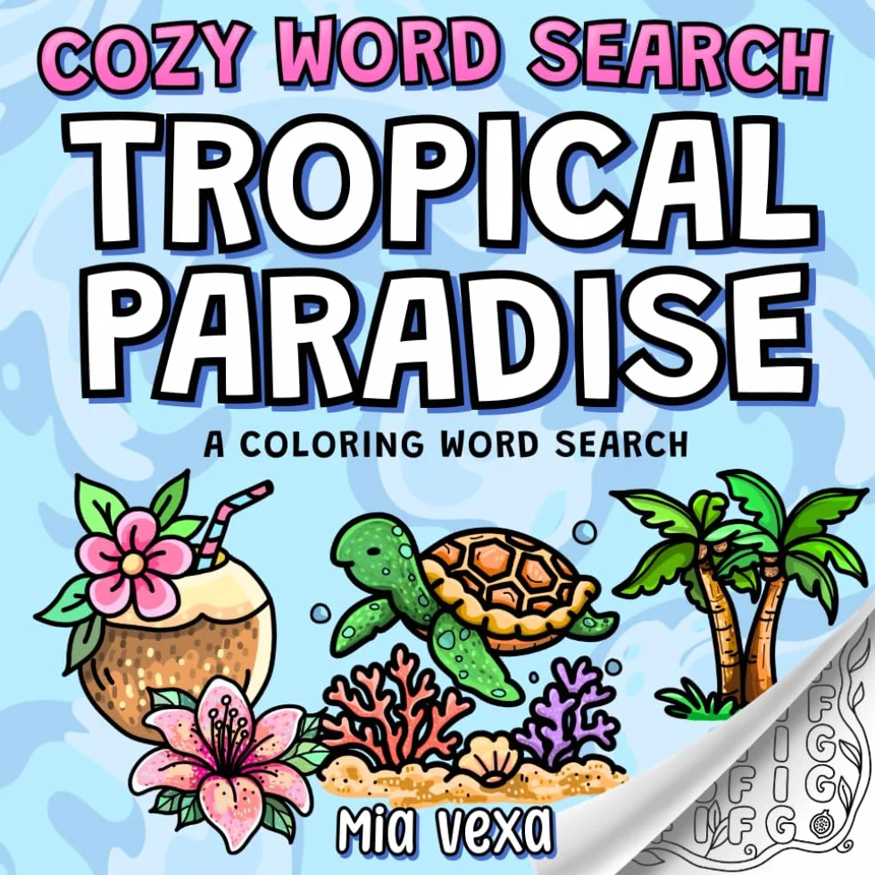 Cozy Word Search: Tropical Paradise: A Comfy & Cute Colouring Word Search Puzzle for Adults, Teens and Kids
